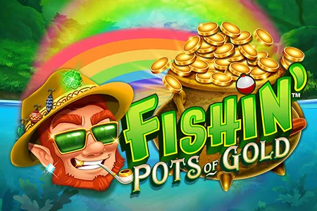 Fishin' Pots Of Gold™